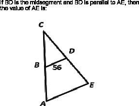 If bd is the midsegment and bd is parallel to to ae, then value of ae is 28. 56.