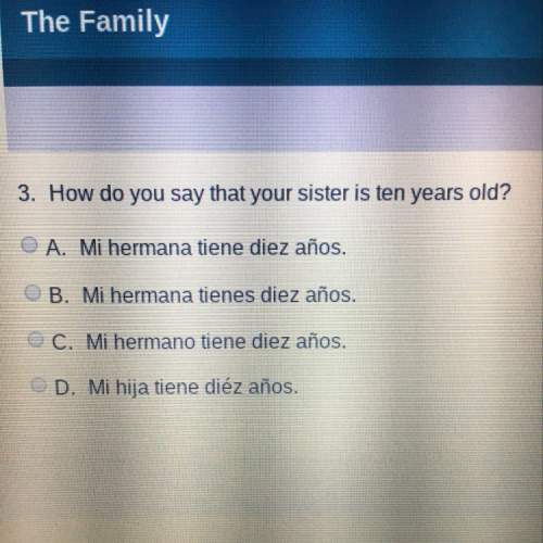 How do you say that your sister is ten years old ? in spanish