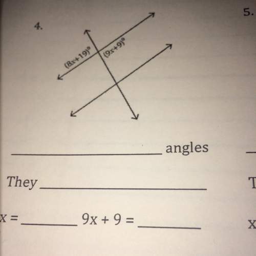 Give the name of the two angles state the relationship between the two angles solve for x then find