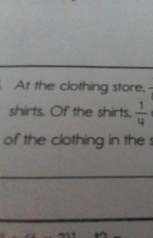 At the clothing store, 1/8 of the clothes are shirts. of the shirts 1/4 are green. what fraction of