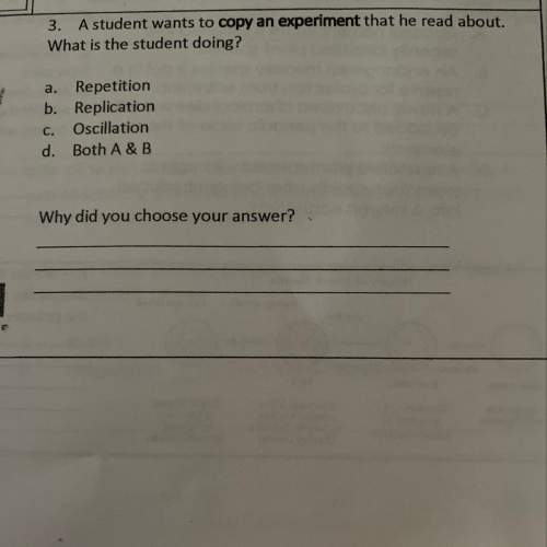 3. a student wants to copy an experiment that he read about. what is the student doing?