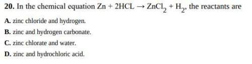 In the chemical equation zn + 2hcl → zncl2 + h2, the reactants area. zinc chloride and h