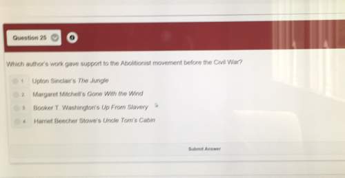 Question 25owhich authors work gave support to the abolitionist movement before the civil war71 upto