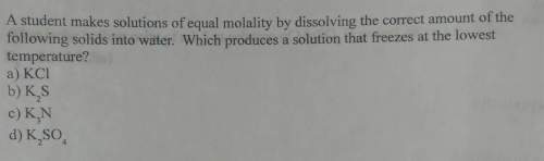 Astudent makes solutions of equal molality by dissolving the correct amount of the following solids