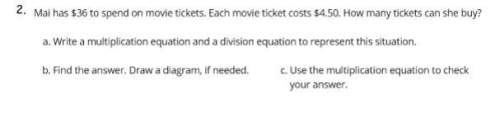 Mai has $36 to spend on movie tickets. each movie ticket costs $4.50.how many tickets can she buy? &lt;