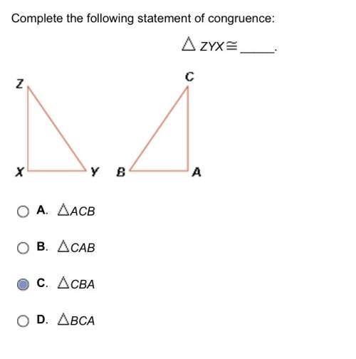 Complete the following statement of congruence:  triangle zyx