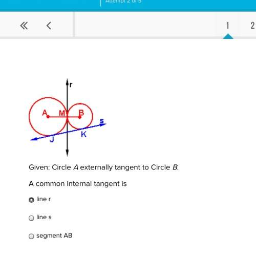 Given: circle a externally tangent to circle b. a common internal tangent is