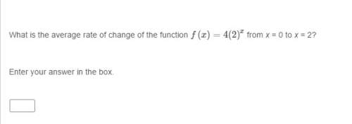 What is the average rate of change of the function f(x)=4(2)^x from x = 0 to x = 2?