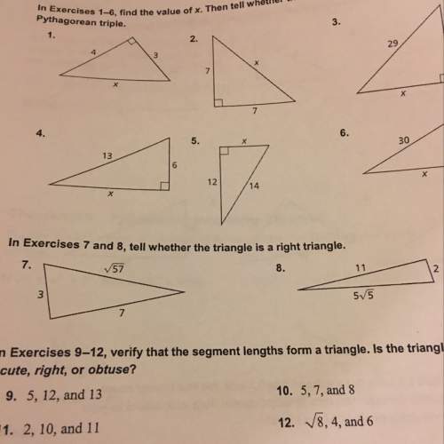 Ineed with 7 and 8 it ask if it's a right triangle