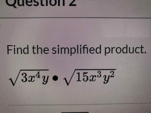 Find the simplified product. it’s in the attached and explain it. i tried to solve this multiple ti