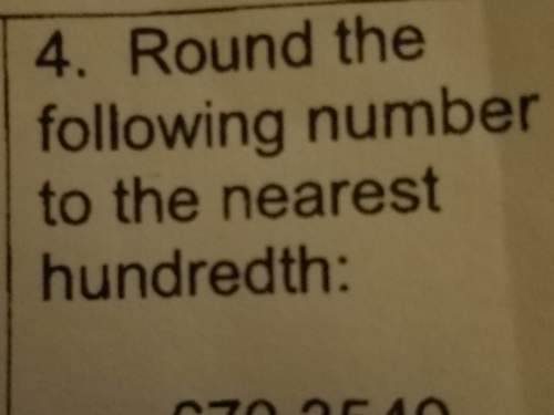 Round the following number to the nearest hundredth which one of the numbers is in the hundreds plac