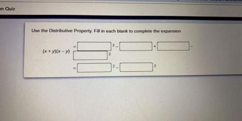 Use the distributive property. fill in each blank to complete the expansion (x+y)(x - y)