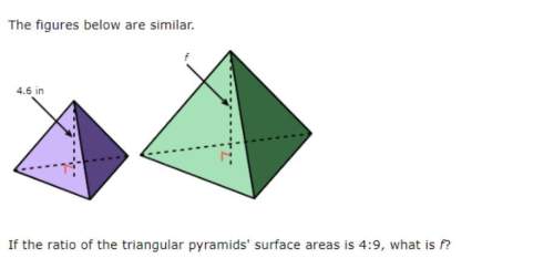 If the ratio of the triangular pyramids' surface areas is 4: 9, what is f?  (work