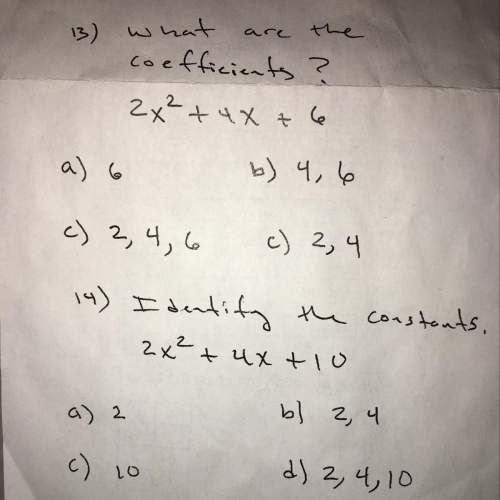 Theirs a picture, just in case you can read it, it says  13. what are the coefficients?