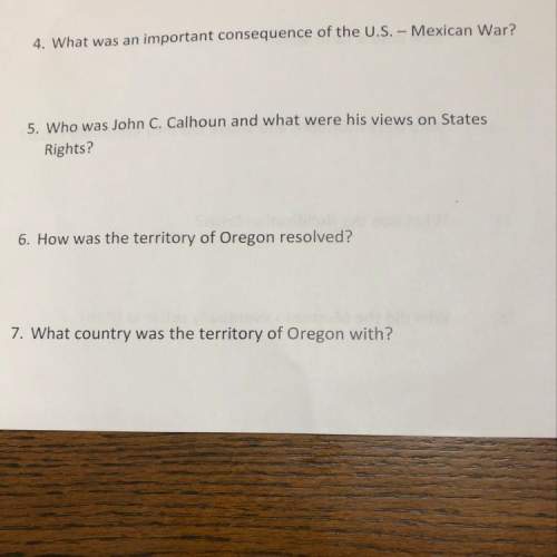4. what was an important consequence of the u.s. - mexican war?  5. who was john c. calhoun an