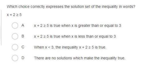 Which choice correctly expresses the solution set in the inequality in words?