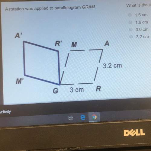 What is the length of ra?  a rotation was applied to parallelogram gram. 1.5 cm 1.