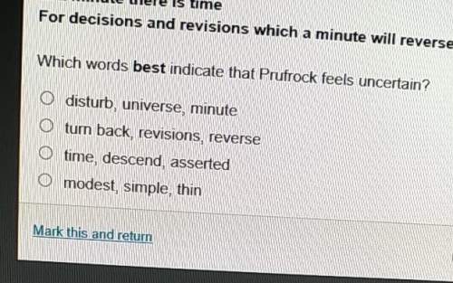 What words best indicate that prufrock feels uncertain?
