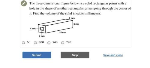 (full question above) the three-dimensional figure below is a solid rectangular prism with a h