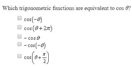 Which trigonometric functions are equivalent to cos ∅. there must be only 2 selections no more no le
