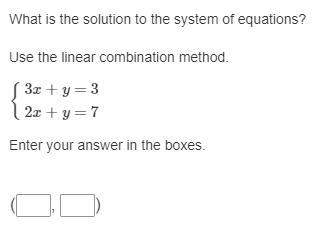 What is the solution to the system of equations?  use the linear combination method.