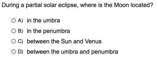 During a partial solar eclipse, where is the moon located?