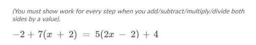 (1) 4m+5=3m-5/2 (2) -2+7(x+2)=5(2x-2)+4 show work for every step.