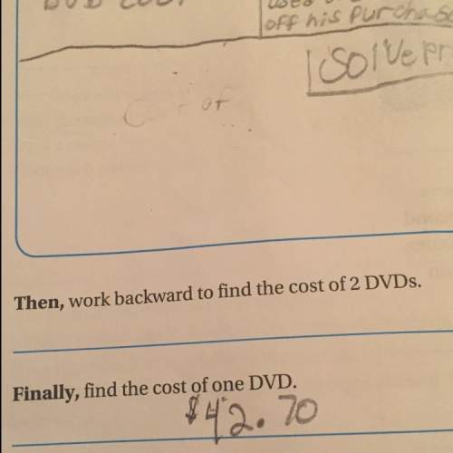 Then work backward to find the cost of 2 dvds