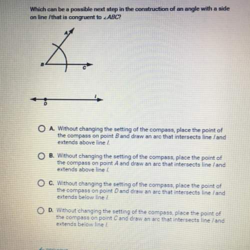 which can be a possible next step in the construction of an angle with a side on line /