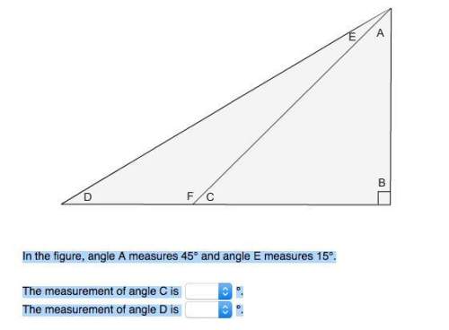 In the figure, angle a measures 45° and angle e measures 15°. the measurement of angle c