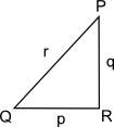 In triangle pqr, r2 = p2 + q2.  triangle pqr has sides p, q, r opposite to the correspon