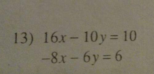 16x-10y=10-8x-6y=6can someone me understand this question?