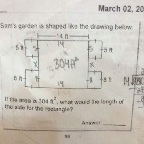 Sams garden is shaped like the picture. if the area is 304 ft (squared) what would the length of the