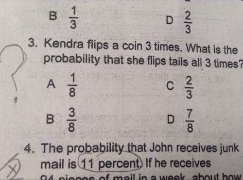 Kendra flips a coin 3 times. what is the probability that she flips tails all 3 times?