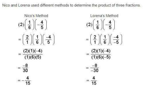 Nico and lorena used different methods to determine the product of three fractions.