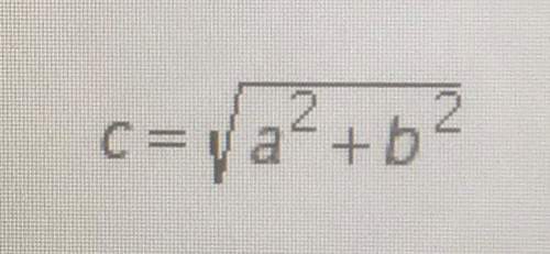 The formula for the hypotenuse of a right triangle with legs of length a and b is shown. what