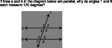 if the lines a and b in the diagram below are parallelm why do angles 1 nd 8 measure 120 degre