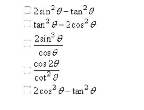 What are the simplified forms of the expression  tan^2(theta)cos(2theta)?