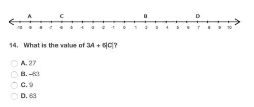 14. what is the value of 3a + 6|c|?  a. 27 b. –63 c. 9
