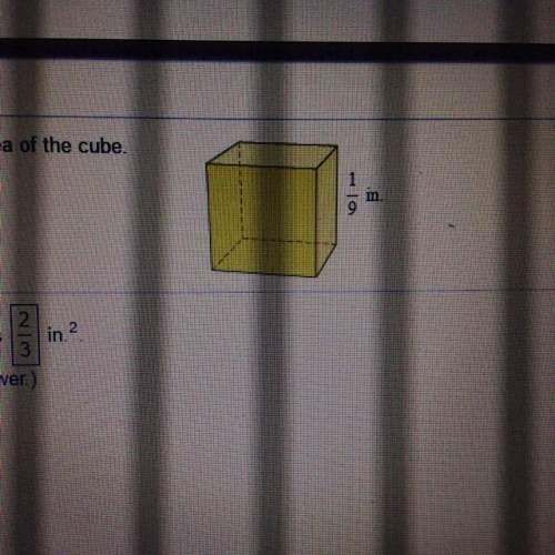 Ineed to find the surface area of the cube