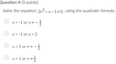 1question - solve for the equation using the quadratic formula.