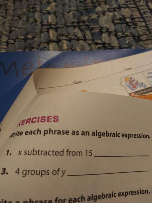 Write each phrase as an algebraic expression