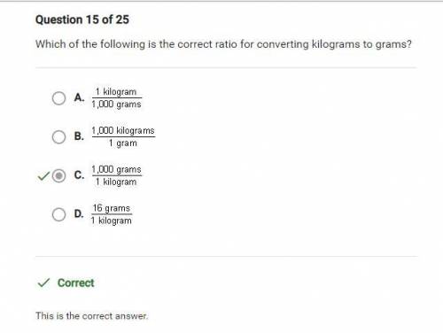 Which of the following is the correct ratio for converting kilograms to grams