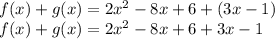 f (x) + g (x) = 2x ^ 2-8x + 6 + (3x-1)\\f (x) + g (x) = 2x ^ 2-8x + 6 + 3x-1