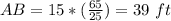 AB=15*(\frac{65}{25})=39\ ft