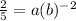 \frac{2}{5}= a(b)^{-2}