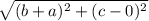 \sqrt{(b+a)^{2}+(c-0)^{2}}