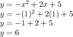 y=-x^2+2x+5\\y=-(1)^2+2(1)+5\\y=-1 + 2 + 5\\y = 6