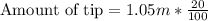 \text{Amount of tip}=1.05m*\frac{20}{100}
