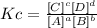Kc=\frac{[C]^{c} [D]^{d} }{[A]^{a} [B]^{b} }
